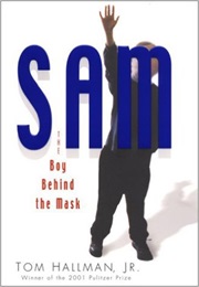 Sam: The Boy Behind the Mask (Tom Hallman)