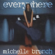 &quot;Everywhere&quot; by Michelle Branch