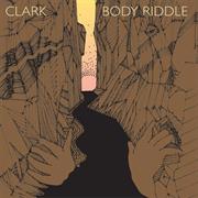 Clark - Body Riddle