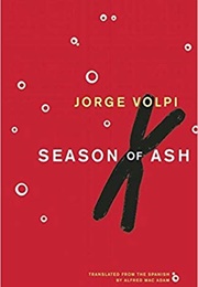 Season of Ash (Jorge Volpi)