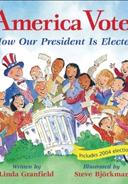 America Votes: How Our President Is Elected (Linda Granfield)