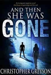 And Then She Was Gone (Christopher Greyson)