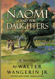 Naomi and Her Daughters (Walter Wangerin)