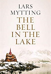 The Bell in the Lake (Lars Mytting)