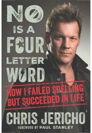 No Is a Four Letter Word (Chris Jericho)