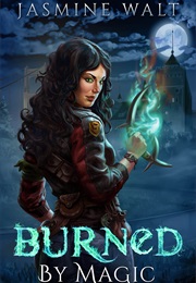 Burned by Magic (Jasmine Walt)