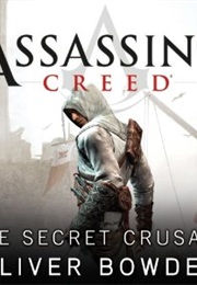The Secret Crusade: Assassin&#39;s Creed (Oliver Bowden)
