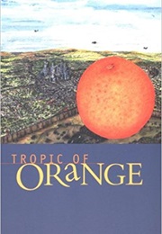 Tropic of Orange (Karen Tei Yamashita)