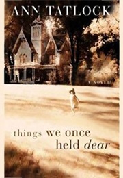 Things We Once Held (Ann Tatlock)