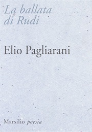 La Ballata Di Rudi (Elio Pagliarani)