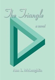 The Triangle (Ann L. McLaughlin)