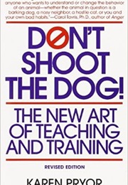 Don&#39;t Shoot the Dog (Karen Pryor)