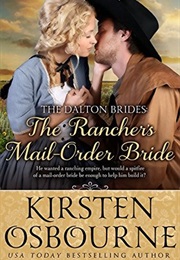 The Rancher&#39;s Mail Order Brides (The Dalton Brides, #1) (Kirsten Osbourne)