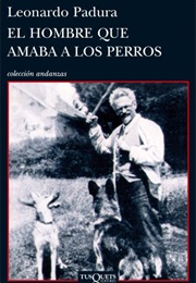 El Hombre Que Amaba Los Perros (Leonardo Padura)