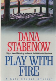 Play With Fire (Dana Stabenow)