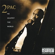 2 Pac - Me Against the World