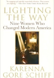 Lighting the Way: Nine Women Who Changed Modern America (Karenna Gore Schiff)