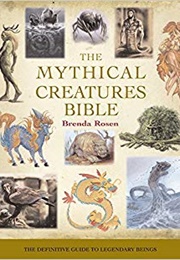 The Mythical Creatures Bible (Brenda Rosen)