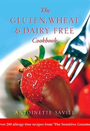 The Gluten, Wheat &amp; Dairy Free (Antoinette Savill)