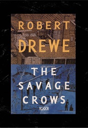 The Savage Crows (Robert Drewe)