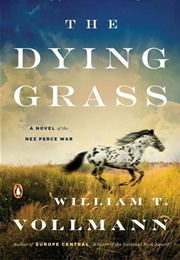 The Dying Grass (William T. Vollmann)