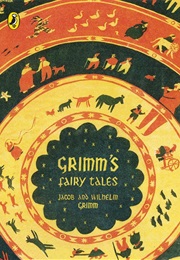 The Complete Grimm&#39;s Fairy Tales (Jacob and Wilhelm Grimm)