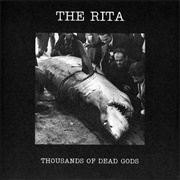 The Rita - Thousands of Dead Gods