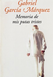 Memoria De Mis Putas Tristes (Gabriel García Márquez)