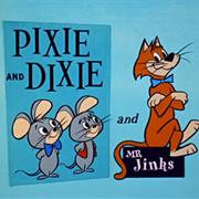 Pixie &amp; Dixie