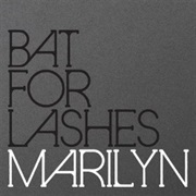 Marilyn - Bat for Lashes