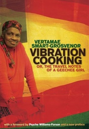 Vibration Cooking: Or, the Travel Notes of a Geechee Girl (Vertamae Smart-Grosvenor)