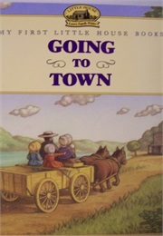 Going to Town (Laura Ingalls Wilder)