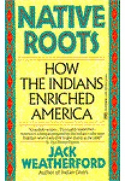 Native Roots (Jack Weatherford)