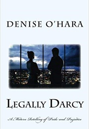 Legally Darcy: A Modern Retelling of Pride and Prejudice (Denise O&#39;Hara)