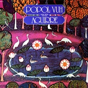 Popol Vuh - Music From the Film &quot;Aguirre&quot;