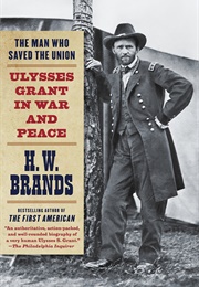 The Man Who Saved the Union (H. W. Brands)