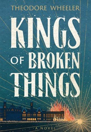 Kings of Broken Things (Theodore Wheeler)