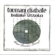 Toumani Diabate &amp; Ballake Sissoko – New Ancient Strings