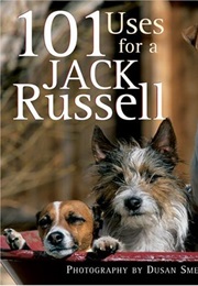 101 Uses for a Jack Russell (Dusan Smetana)