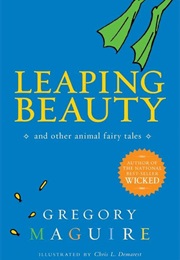 Leaping Beauty (Gregory Maguire)