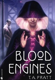 Blood Engines (Marla Mason #1) (T.A. Pratt)