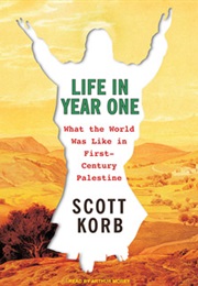 Life in Year One (Scott Korb)