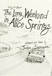 The Long Weekend in Alice Springs (Joshua Santospirito)