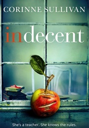 Indecent (Corinne Sullivan)