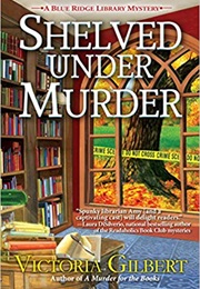 Shelved Under Murder (Victoria Gilbert)