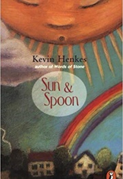 Sun &amp; Spoon (Kevin Henkes)