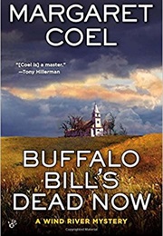 Buffalo Bill&#39;s Dead Now (Margaret Coel)