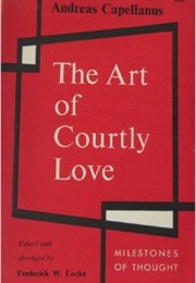 The Art of Courtly Love (Andreas Capellanus)