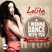 I Wanna Dance With You Lolita Jolie
