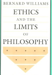 Ethics and the Limits of Philosophy (Bernard Williams)